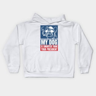 My dog is smarter than your president Kids Hoodie